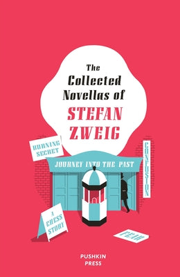 The Collected Novellas of Stefan Zweig by Zweig, Stefan