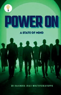 Power On: A State of Mind by Mruthyunjayappa (Raj CM), Raj