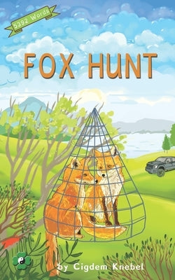 Fox Hunt: (Dyslexie Font) Decodable Chapter Books by Knebel, Cigdem