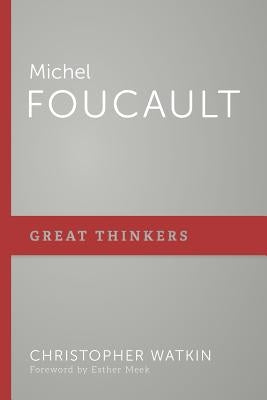 Michel Foucault by Watkin, Christopher Mark