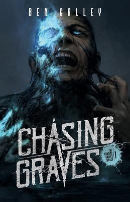 Chasing Graves by Galley, Ben