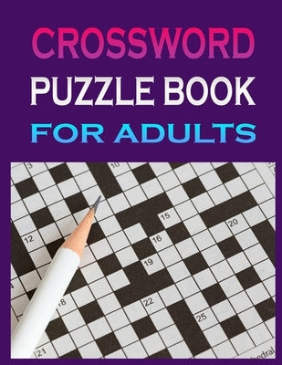 crossword puzzle book for adults: Crossword Puzzle Book for Adult Quick Daily Cross Word Activity Books by Banu, Ajahaer