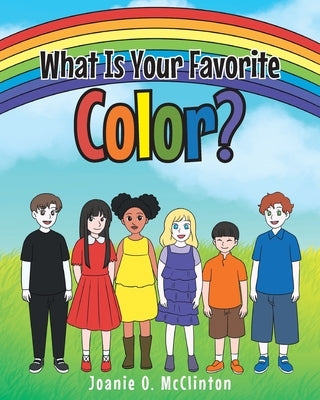 What Is Your Favorite Color? by McClinton, Joanie O.