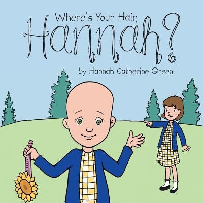 Where's Your Hair, Hannah? by Green, Hannah Catherine