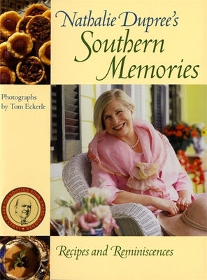 Nathalie Dupree's Southern Memories: Recipes and Reminiscences by Eckerle, Tom