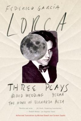 Three Plays: Blood Wedding; Yerma; The House of Bernarda Alba by Garc&#195;&#173;a Lorca, Federico