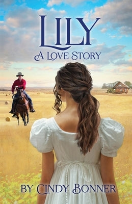 Lily, A Love Story by Bonner, Cindy