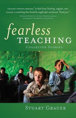 Fearless Teaching: Collected Stories by Grauer, Stuart