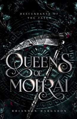 Queens of Moirai by Hargadon, Rhiannon