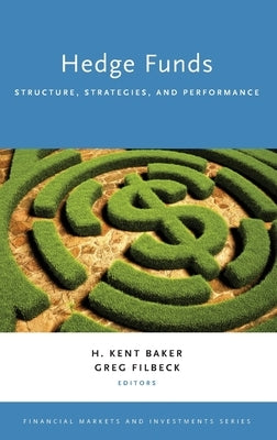 Hedge Funds: Structure, Strategies, and Performance by Baker, H. Kent