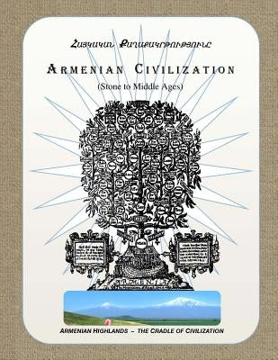 Armenian Civilization (Stone to Middle Ages): Armenian Highlands - the Cradle of Civilization by Chakrian, Art