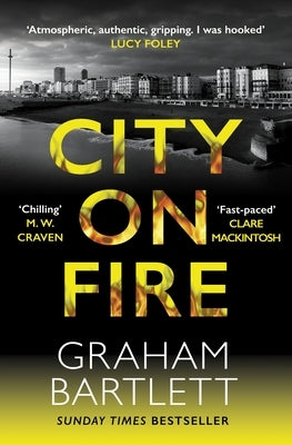 City on Fire: From the Top Ten Bestselling Author by Bartlett, Graham