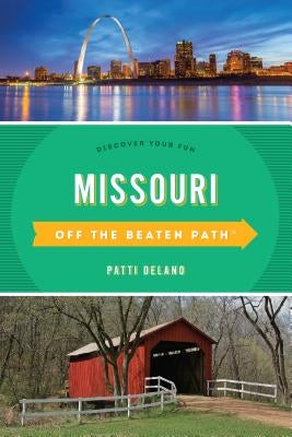 Missouri Off the Beaten Path(R): Discover Your Fun by Delano, Patti