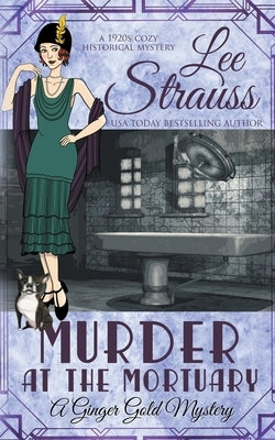 Murder at the Mortuary by Strauss, Lee