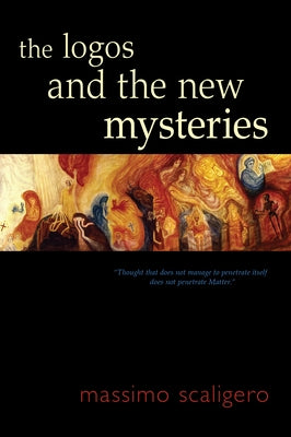 The Logos and the New Mysteries by Scaligero, Massimo