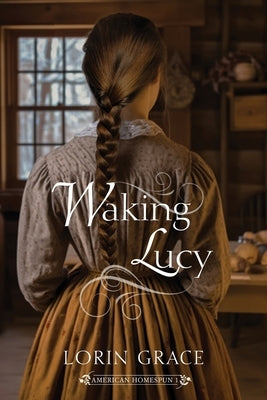 Waking Lucy by Grace, Lorin