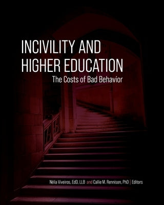 Incivility and Higher Education: The Costs of Bad Behavior by Viveiros, N&#195;&#169;lia