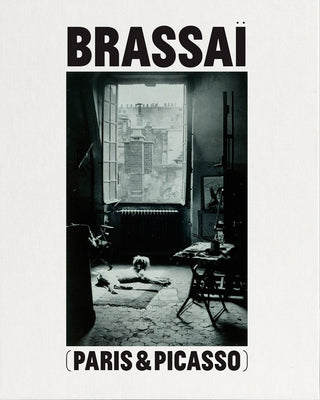 Brassaï Paris & Picasso by Brassai