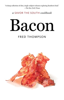 Bacon: a Savor the South cookbook by Thompson, Fred