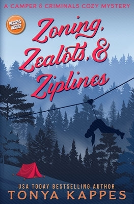 Zoning, Zealots, & Ziplines by Kappes, Tonya