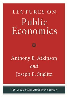 Lectures on Public Economics: Updated Edition by Atkinson, Anthony B.