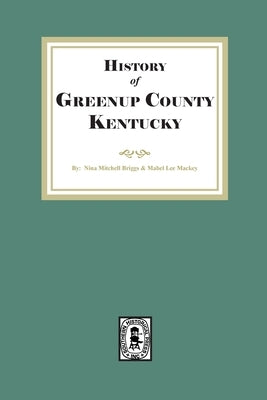 History of Greenup County, Kentucky by Biggs, Nina Mitchell