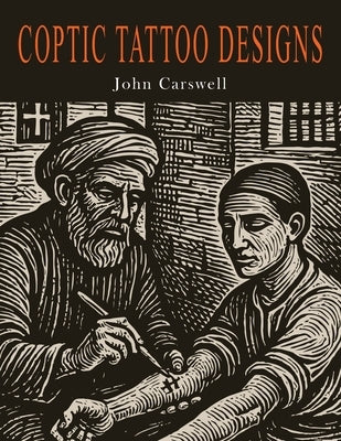 Coptic Tattoo Designs by Carswell, John