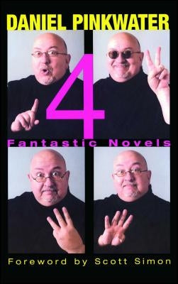 4: Fantastic Novels by Pinkwater, Daniel