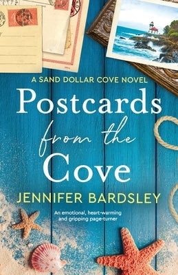 Postcards from the Cove: An emotional, heart-warming and gripping page-turner by Bardsley, Jennifer