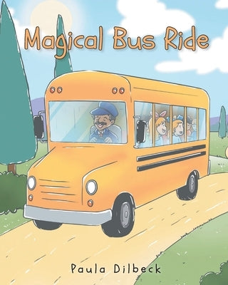 Magical Bus Ride by Dilbeck, Paula