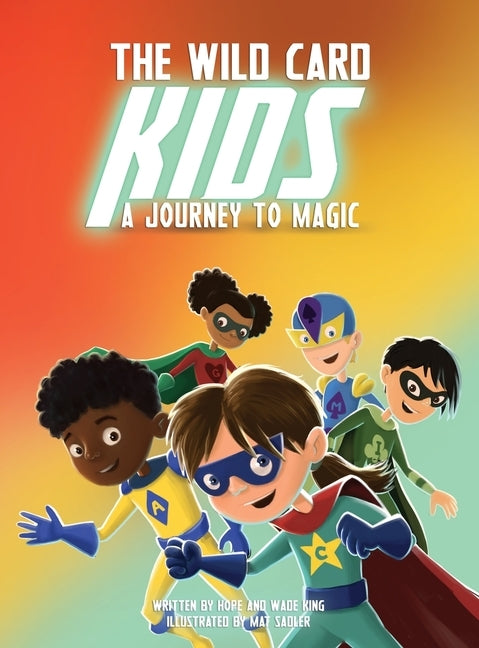 The Wild Card Kids: A Journey to Magic by King, Hope