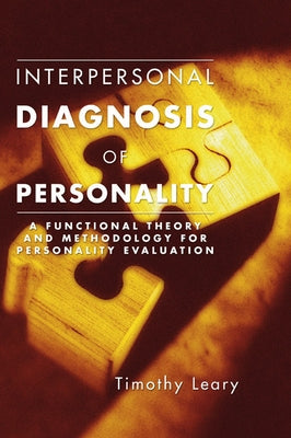 Interpersonal Diagnosis of Personality by Leary, Timothy