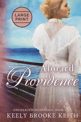 Aboard Providence: Large Print by Keith, Keely Brooke