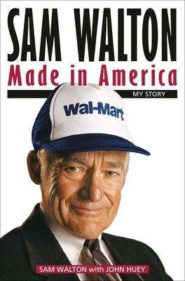 Sam Walton: Made in America: My Story by Walton, Sam