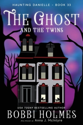 The Ghost and the Twins by Holmes, Bobbi