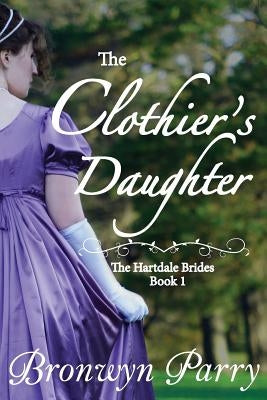 The Clothier's Daughter by Parry, Bronwyn