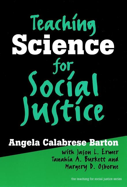 Teaching Science for Social Justice by Barton, Angela Calabrese