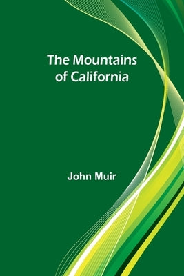 The Mountains of California by Muir, John
