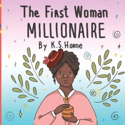 The First Woman Millionaire! (Madam CJ Walker): Black History Books 3-5 by Berezina, Natalia