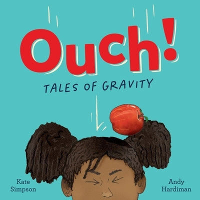 Ouch: Tales of Gravity by Simpson, Kate