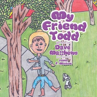 My Friend Todd by Matthews, Dave