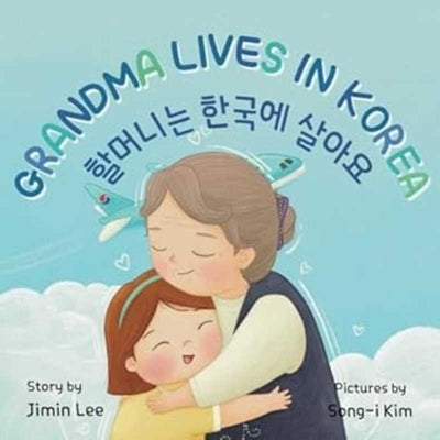 Grandma Lives in Korea [Bilingual Korean/English] by Lee, Jimin