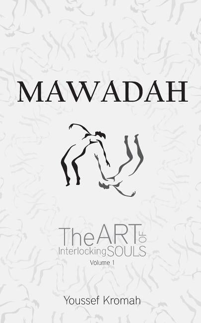 Mawadah: The Art of Interlocking Souls - Vol. 1 by Kromah, Youssef