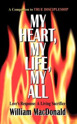 My Heart, My Life, My All by MacDonald, William