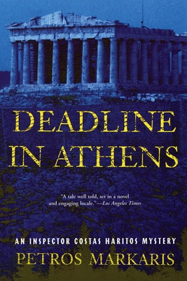 Deadline in Athens: An Inspector Costas Haritos Mystery by Markaris, Petros