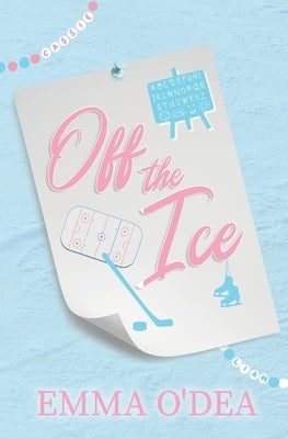 Off The Ice by O'Dea, Emma