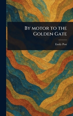 By Motor to the Golden Gate by Post, Emily