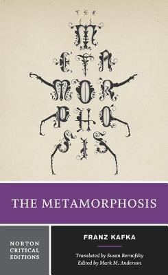 The Metamorphosis: A Norton Critical Edition by Kafka, Franz