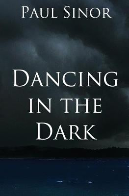 Dancing in the Dark by Sinor, Paul