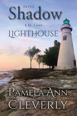 In The Shadow Of The Lighthouse: The Tanners, Book 1 by Cleverly, Pamela Ann